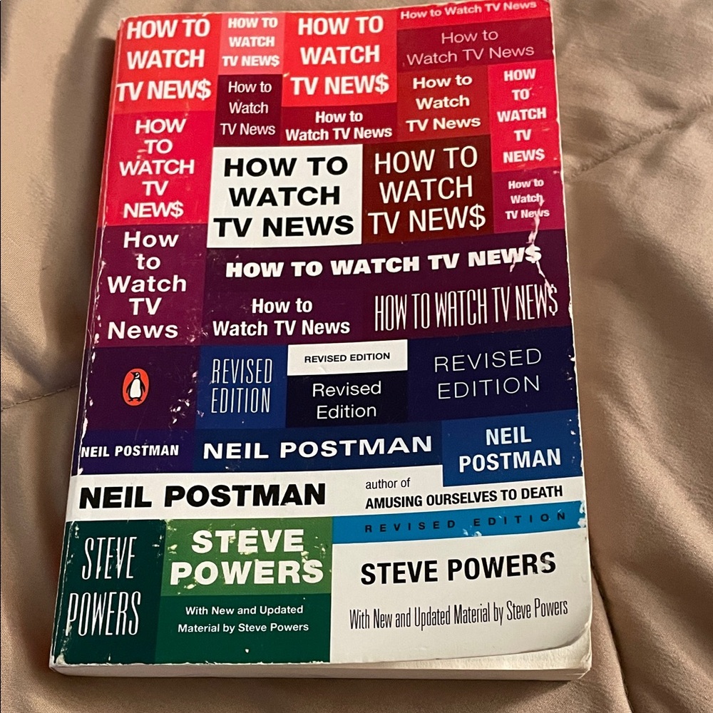 How to Watch TV News by Neil Postman - Revised Edition
